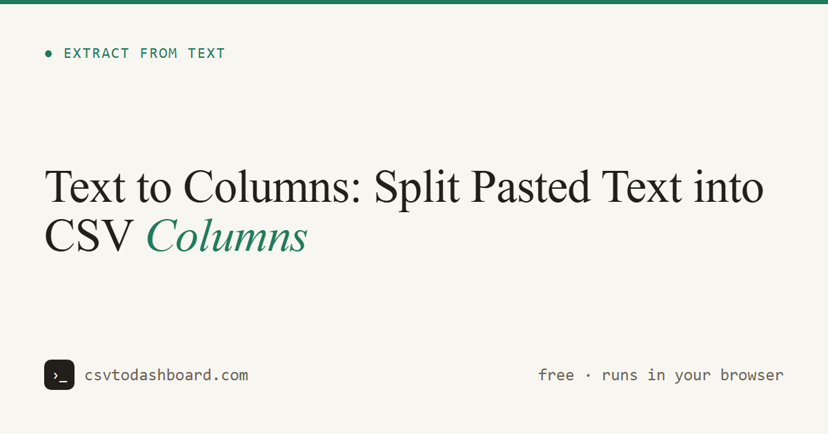 Text to Columns: Split Pasted Text into CSV Columns